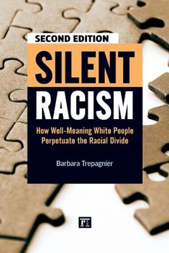 Silent Racism: How Well-Meaning White People Perpetuate the Racial Divide (en Inglés)