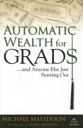 automatic wealth for graduates,and anyone else just starting out (in English)