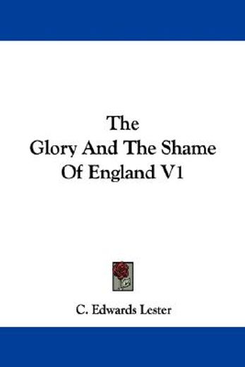 the glory and the shame of england v1