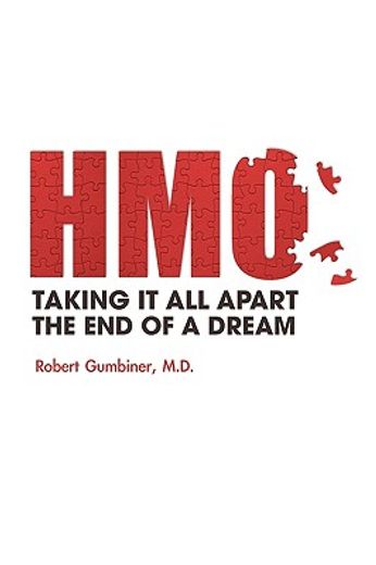the hmo, taking it all apart, the end of a dream (en Inglés)
