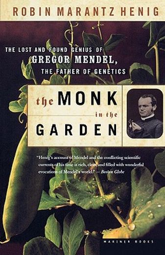 The Monk in the Garden: The Lost and Found Genius of Gregor Mendel, the Father of Genetics (en Inglés)