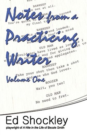 notes from a practicing writer,the craft, career, and aesthetic of playwriting