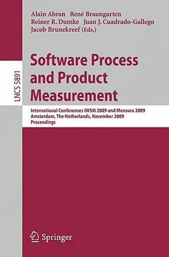 software process and product measurement,international conferences iwsm 2009 and mensura 2009 amsterdam, the netherlands, november 4-6, 2009.