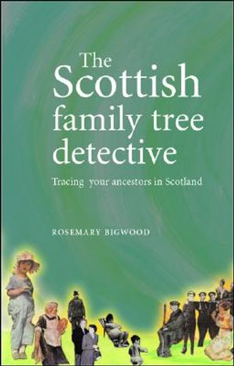 the scottish family tree detective,tracing your ancestors in scotland