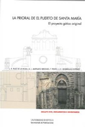 La prioral de El Puerto de Santa María: El proyecto gótico original (Serie Arquitectura)