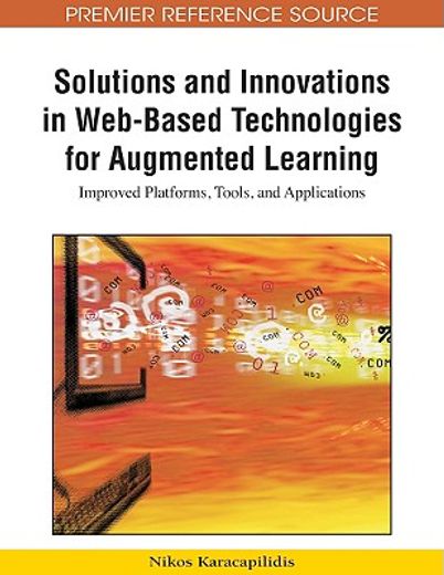 solutions and innovations in web-based technologies for augmented learning,improved platforms, tools, and applications