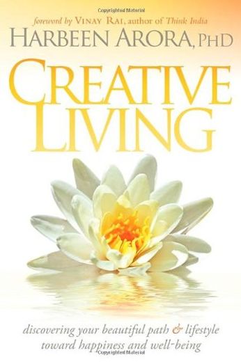 Creative Living: Discovering Your Beautiful Path & Lifestyle Toward Happiness & Well-Being (in English)