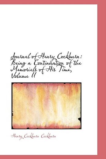 journal of henry cockburn: being a continuation of the memorials of his time, volume ii
