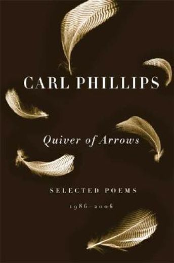 quiver of arrows,selected poems, 1986-2006 (en Inglés)