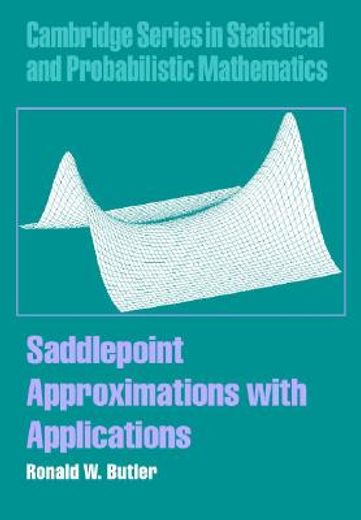 Saddlepoint Approximations With Applications Hardback (Cambridge Series in Statistical and Probabilistic Mathematics) (en Inglés)