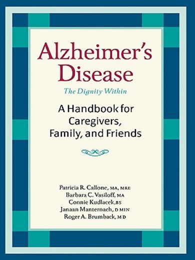alzheimer´s disease,a handbook for caregivers, family, and friends