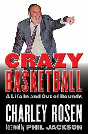 crazy basketball,a life in and out of bounds (in English)
