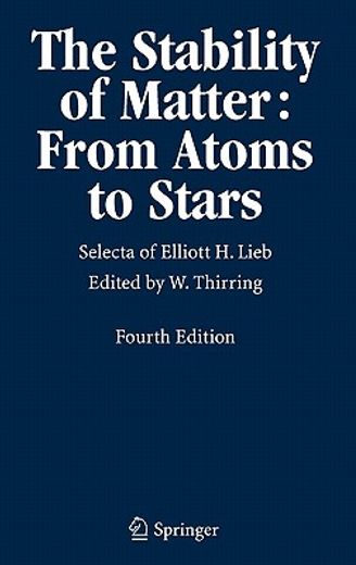 the stability of matter from atoms to stars,selecta of elliott h. lieb