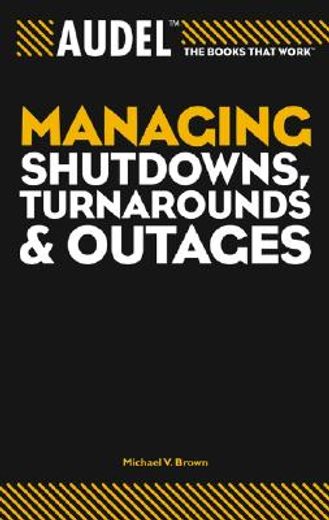 audel managing shutdowns, turnarounds, and outages