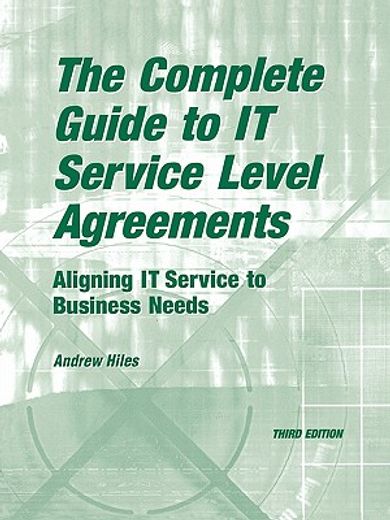 the complete guide to it service level agreements,aligning it services to business needs