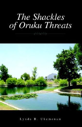shackles of oruku threats