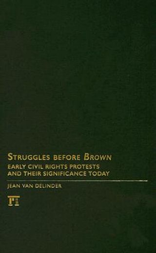 struggles before brown,early civil rights protests and their significance today