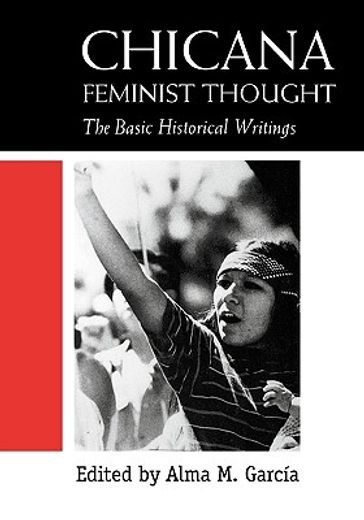 chicana feminist thought,the basic historical writings