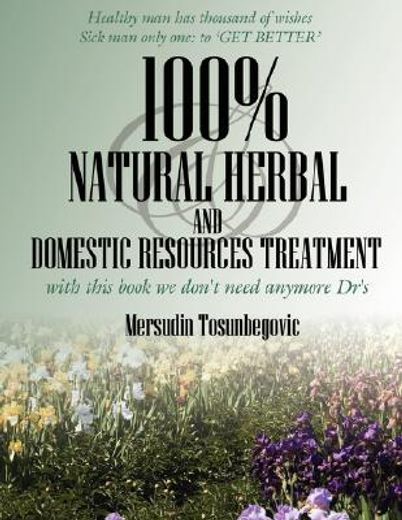 100% natural herbal and domestic resources treatment,with this book we don´t need anymore dr´s
