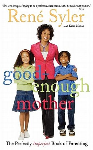 good-enough mother,the perfectly imperfect book of parenting