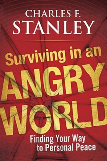 surviving in an angry world,finding your way to personal peace