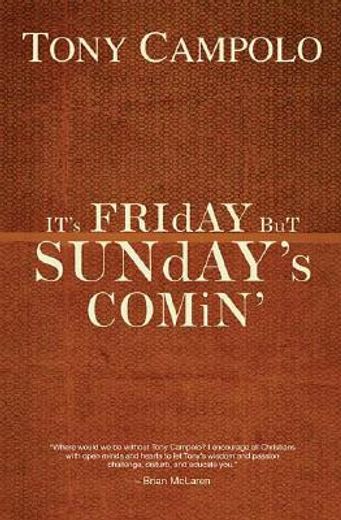 it´s friday but sunday´s comin´ (in English)