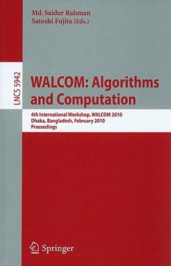 walcom: algorithms and computation,4th international workshop, walcom 2010, dhaka, bangladesh, february 10-12, 2010, proceedings