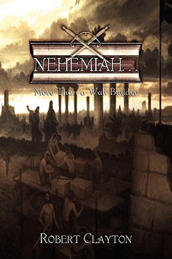 nehemiah,more than a wall builder (in English)