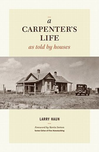 a carpenter`s life as told by houses (en Inglés)