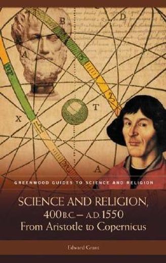 science and religion, 400 b.c. to a.d. 1550,from aristotle to copernicus