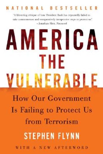 america the vulnerable,how our government is failing to protect us from terrorism