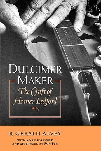 dulcimer maker,the craft of homer ledford (en Inglés)