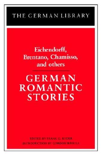 german romantic stories,eichendorff, brentano, chamisso, and others