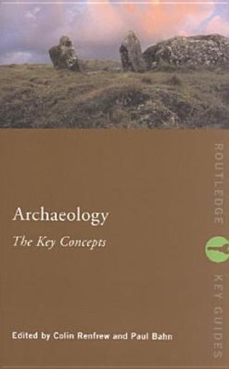 archaeology,the key concepts