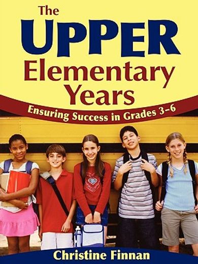 the upper elementary years,ensuring success in grades 3-6