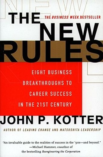 the new rules,eight business breakthroughs to career success in the 21st century