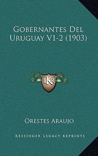 gobernantes del uruguay v1-2 (1903)