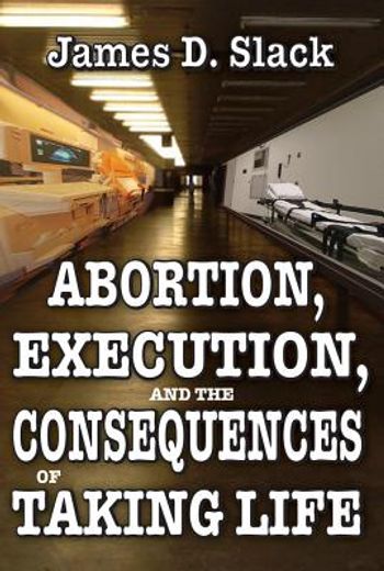 abortion, execution, and the consequences of taking life