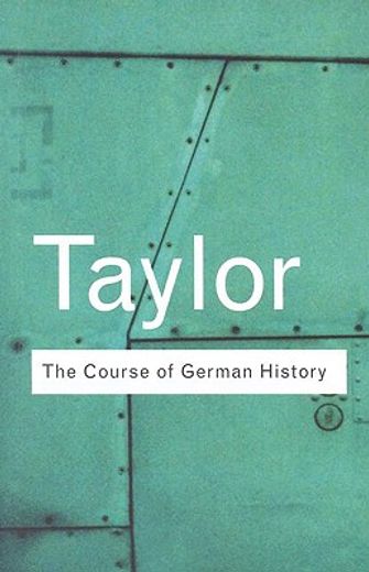 the course of german history,a survey of the development of german history since 1815