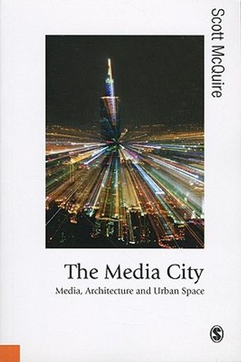 the media city,media, architecture and urban space (published in association with theory, culture & society)