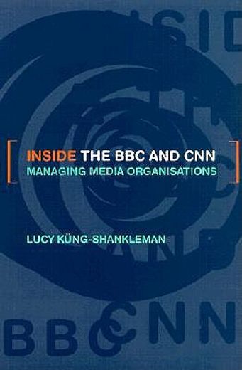 inside the bbc and cnn,managing media organisations