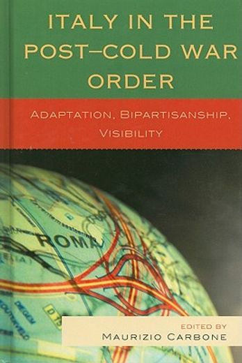 italy in the post-cold war order,adaptation, bipartisanship, visibility