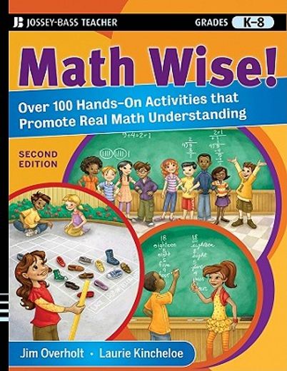 math wise!,over 100 hands-on activities that promote real math understanding, grades k-8