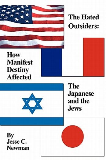 the hated outsiders,how manifest destiny affected the japanese and the jews