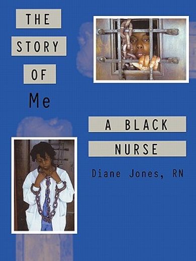 the story of me a black nurse (en Inglés)