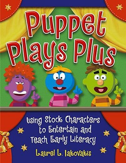 puppet plays plus,using stock characters to entertain and teach early literacy (en Inglés)