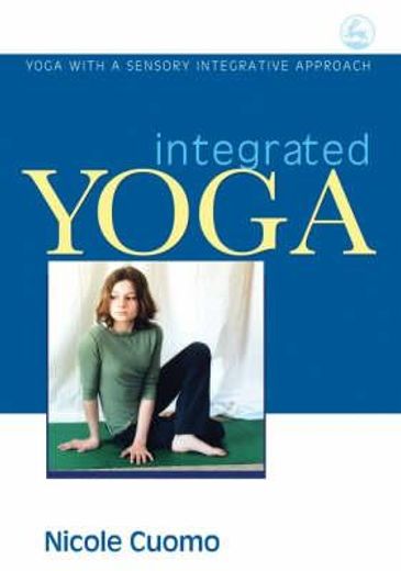 integrated yoga,yoga with a sensory integrative approach