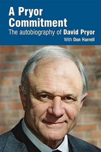 a pryor commitment,the autobiography of david pryor