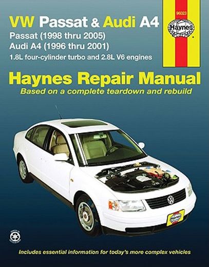 vw passat & audi a4 automotive repair manual,passat (1998 thru 2005) & audi a4 (1996 thru 2001) 1.8l four-cylinder turbo and 2.8l v6 engines