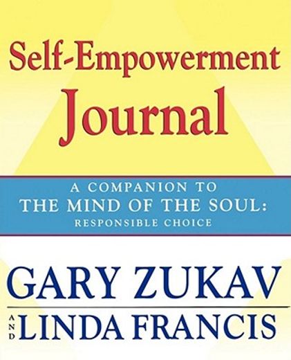 self-empowerment journal,a companion to the mind of the soul: responsible choice (in English)